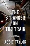 Couverture cartonnée Stranger on the Train de Abbie Taylor