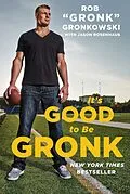 E-Book (epub) It's Good to Be Gronk von Rob "Gronk" Gronkowski, Jason Rosenhaus