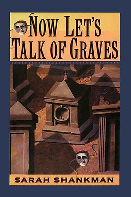 E-Book (epub) Now Let's Talk of Graves von Sarah Shankman
