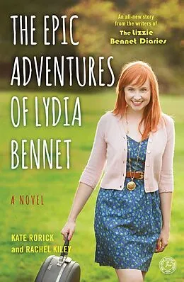 E-Book (epub) The Epic Adventures of Lydia Bennet von Kate Rorick, Rachel Kiley