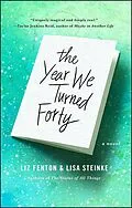 E-Book (epub) The Year We Turned Forty von Liz Fenton, Lisa Steinke