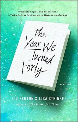 E-Book (epub) The Year We Turned Forty von Liz Fenton, Lisa Steinke