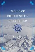 E-Book (epub) This Love Could Not be Delivered von Lu Min