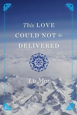E-Book (epub) This Love Could Not be Delivered von Lu Min