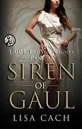 E-Book (epub) 1,001 Erotic Nights, Part 3: Siren of Gaul von Lisa Cach