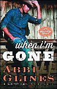 Kartonierter Einband When I'm Gone: A Rosemary Beach Novelvolume 11 von Abbi Glines