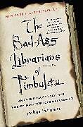 Poche format B The Bad-Ass Librarians of Timbuktu von Joshua Hammer