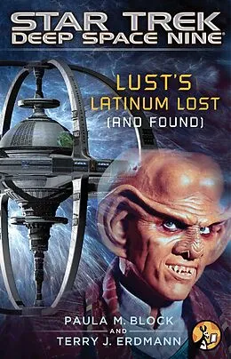 E-Book (epub) Star Trek: Deep Space Nine: Lust's Latinum Lost (and Found) von Paula M. Block, Terry J. Erdmann
