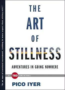 E-Book (epub) The Art of Stillness von Pico Iyer
