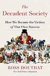Fester Einband The Decadent Society von Ross Douthat