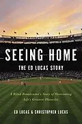 E-Book (epub) Seeing Home: The Ed Lucas Story von Ed Lucas, Christopher Lucas