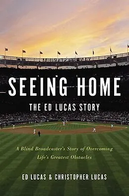 E-Book (epub) Seeing Home: The Ed Lucas Story von Ed Lucas, Christopher Lucas