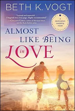 E-Book (epub) Almost Like Being in Love von Beth K. Vogt