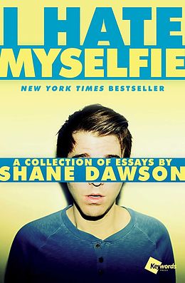 E-Book (epub) I Hate Myselfie von Shane Dawson