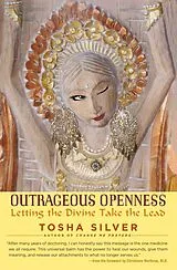 Kartonierter Einband Outrageous Openness von Tosha Silver