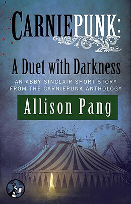 E-Book (epub) Carniepunk: A Duet with Darkness von Allison Pang