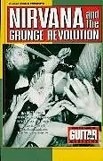 E-Book (epub) Guitar World Presents Nirvana and the Grunge Revolution von Nirvana