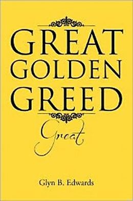 Kartonierter Einband Great Golden Greed von Glyn B. Edwards