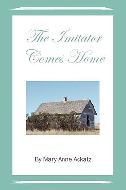 Couverture cartonnée The Imitator Comes Home de Mary Anne Ackatz
