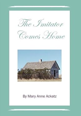 Livre Relié The Imitator Comes Home de Mary Anne Ackatz