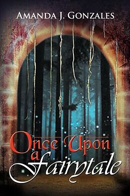 Kartonierter Einband Once Upon a Fairytale von Amanda J. Gonzales