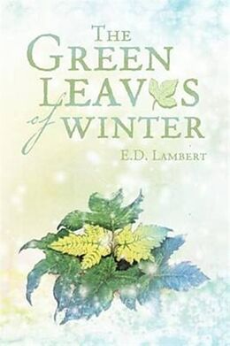 Kartonierter Einband The Green Leaves of Winter von E. D. Lambert