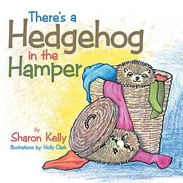E-Book (epub) There's a Hedgehog in the Hamper von Sharon Kelly