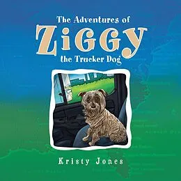 E-Book (epub) The Adventures of Ziggy the Trucker Dog von Kristy Jones