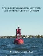 Couverture cartonnée Evaluation of Ocean-Energy Conversion Based on Linear Generator Concepts de Michael A. Stelzer Ph. D.