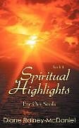 Kartonierter Einband Spiritual Highlights For Our Souls Book 1 von Diane-Rainey McDaniel