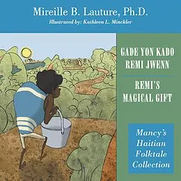 E-Book (epub) Gade Yon Kado Remi Jwenn / Remi's Magical Gift von Mireille B. Lauture