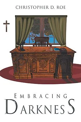 E-Book (epub) Embracing Darkness von Christopher D. Roe
