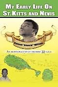 Kartonierter Einband My Early Life on St. Kitts and Nevis von Clement Bouncin Williams