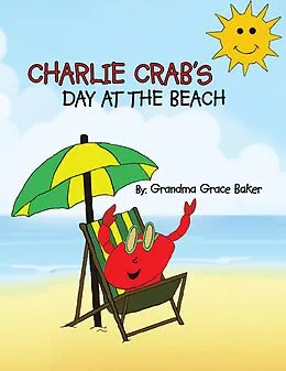 E-Book (epub) Charlie Crab's Day at the Beach von Grandma Grace Baker