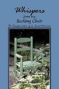 Couverture cartonnée Whispers from My Rocking Chair de Marcia J. Terpstra