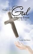 Kartonierter Einband Grace Of God In Amazing Events von Stanley Bird Snyder