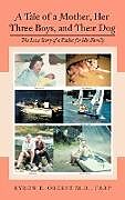 Livre Relié A Tale of a Mother, Her Three Boys, and Their Dog de Byron B. Oberst M. D. Faap
