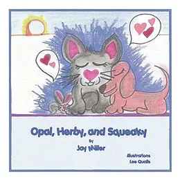 E-Book (epub) Opal, Herby, and Squeaky von Jay Miller
