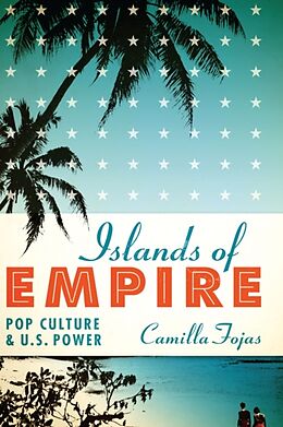 Kartonierter Einband Islands of Empire von Camilla Fojas