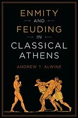 Kartonierter Einband Enmity and Feuding in Classical Athens von Andrew Alwine