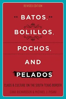 E-Book (epub) Batos, Bolillos, Pochos, and Pelados von Chad Richardson, Michael J. Pisani