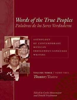 Couverture cartonnée Words of the True Peoples/Palabras de los Seres Verdaderos de Carlos Frischmann, Donald Montemayor