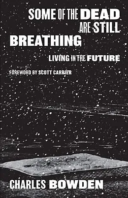 E-Book (epub) Some of the Dead Are Still Breathing von Charles Bowden