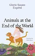 E-Book (epub) Animals at the End of the World von Esquivel Gloria Susana Esquivel