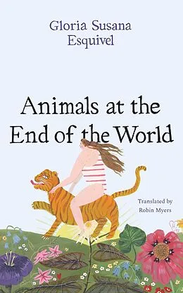 E-Book (epub) Animals at the End of the World von Esquivel Gloria Susana Esquivel