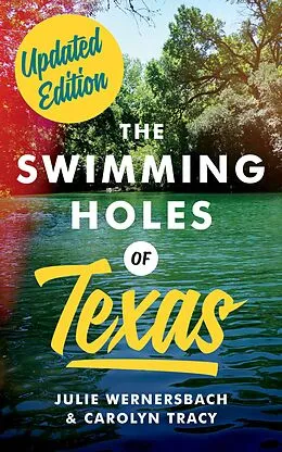 E-Book (epub) Swimming Holes of Texas von Wernersbach Julie Wernersbach, Tracy Carolyn Tracy