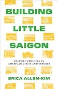 E-Book (epub) Building Little Saigon von Erica Allen-Kim