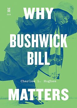 eBook (epub) Why Bushwick Bill Matters de Hughes Charles L. Hughes