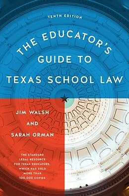 E-Book (epub) Educator's Guide to Texas School Law von Jim Walsh, Sarah Orman