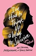 E-Book (epub) I've Had to Think Up a Way to Survive von Melnick Lynn Melnick